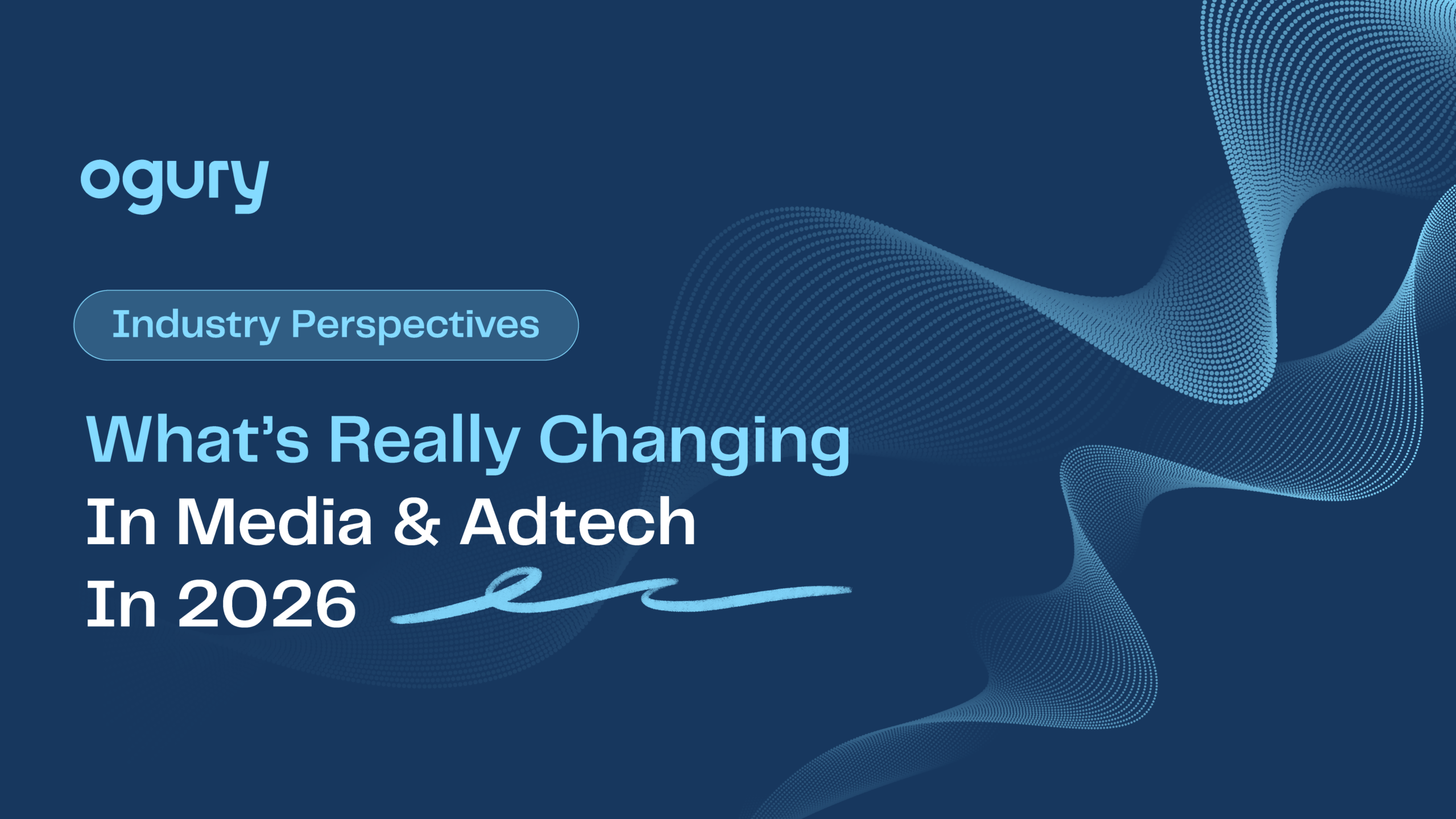Industry Perspectives: What’s Really Changing in Media & Adtech in 2026