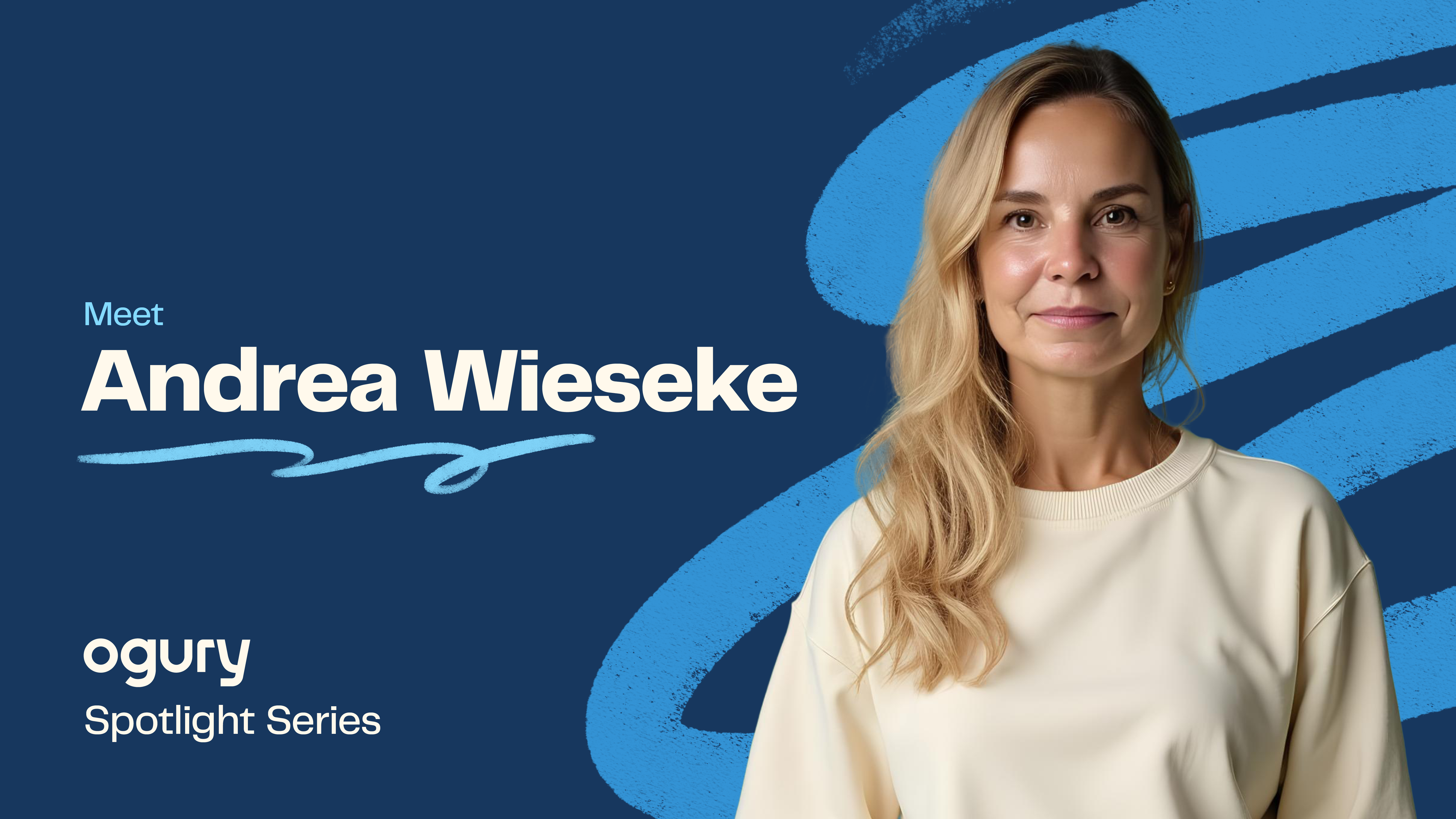 Ogury’s Spotlight Series | Andrea Wieseke
