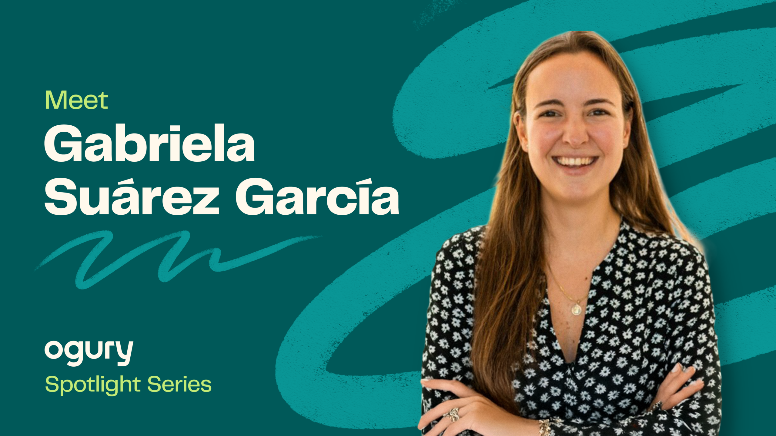 Ogury’s Spotlight Series | Gabriela Suárez García